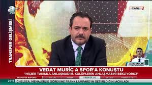 A spor canlı yayın izle! Vedat Muric A Spor A Konustu Kuluplerin Anlasmasini Bekliyoruz Videosunu Izle Fotomac Tv