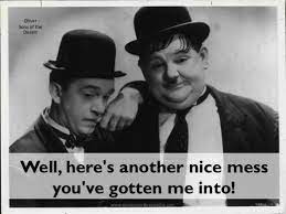 Well Here S Another Nice Mess You Ve Gotten Me Into Best Movie Quotes Favorite Movie Quotes Movie Quotes