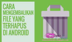 Technoecho Cara Mengembalikan File Foto Terhapus Pada Hp Android Android Pengikut Tips