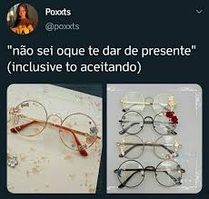 uma boa dica pega minha receita de uma vez pq eu nao vou pegar a armacao e pagar colocar lente na otica nao bele kkkk memes engracados memes zoacao