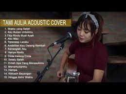 Tami Aulia Full Album Best Cover Terbaru Top 15 Cover Music By Tami Aulia Acoustic Lagu Galau Youtube Lagu Youtube Entertainment