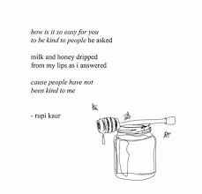 Milk And Honey Inspirational Excerpts From Rupi Kaur S Book Words Quotes Honey Quotes Words