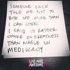 Don T Bite Off More Than You Can Chew Quotes Biting Off More Than You Can Chew Inspirational Words Funny Quotes Quotes To Live By