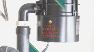 top 5 garbage disposals for getting rid