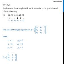 In this guide, we'll go over how to find the area of a triangle and give you sample problems and tips you can use to further sharpen your skills. Ex 4 3 1 Find Area Of Triangle Using Determinants Ex 4 3