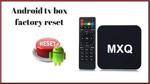How To Factory Reset An Mxq Android Tv Box Android Tv Box Android Box