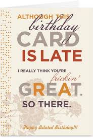 Happy Belated Birthday Images For Him Funny Pin By Cardstore On Birthday Party Ideas And Cards Belated Birthday Card Belated Birthday Birthday Card Sayings
