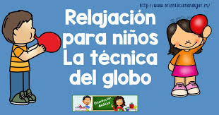 Pasar el globo con agua. Relajacion Para Ninos La Tecnica Del Globo