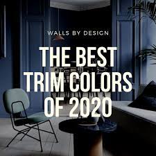 Resist use of a clean or bright white paint color for trim because it will. The Best Trim Colors Of 2020 Walls By Design
