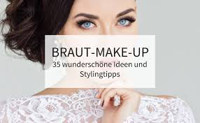 Er passt farblich perfekt zu dir! 35 Schone Braut Make Up Ideen Und Stylingtipps Hochzeitskiste