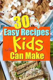 Great as an appetizer or a snack. 30 Recipes Kids Can Make On Their Own Pint Sized Treasures