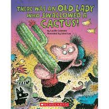 How absurd, to swallow a bird! There Was An Old Lady Who Swallowed A Cactus There Was An Old Lady Colandro By Lucille Colandro Paperback Target