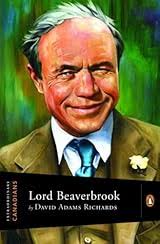 Lord Beaverbrook by David Adams Richards