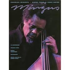 Charles Mingus More Than a Fake Book by Charles Mingus