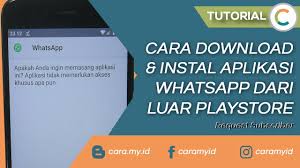 Cara Download Instal Aplikasi Whatsapp Dari Luar Play Store Youtube