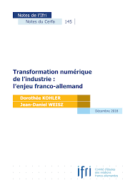 Https Www Ifri Org Sites Default Files Atoms Files Ndc 145 Kohler Weisz Transformation Numerique Industrie 4 0 Dec 2018 Pdf