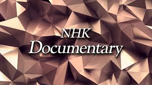 Nhk, also called japan broadcasting corporation, is japan's public broadcaster. Nhk Documentary Tv Nhk World Japan Live Programs