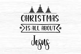 Download Christmas Is All About Jesus Graphic By Svg In Design Creative Fabrica SVG Cut Files