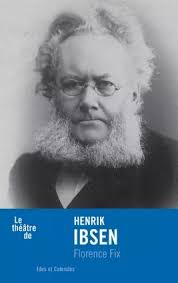 F. Fix, Le théâtre de Henrik Ibsen