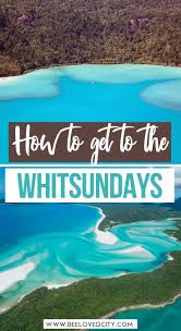 How To Get To The Whitsundays In Queensland Beeloved City In 2020 Australia Travel Guide Australia Travel World Travel Guide