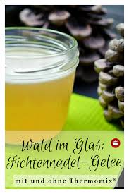 Fichtennadel Gelee Gelee Brotaufstrich Rezept Thermomix Rezepte