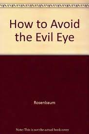 How To Avoid The Evil Eye: Brenda Z. Rosenbaum, Stuart Copans:  9780312395841: Amazon.com: Books