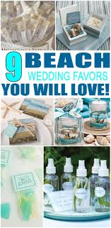 Wedding Favors Beach Wedding Favor Ideas That Your Guests Will Love Find Ideas From Diy Beach Wedding Favors Diy Wedding Favors Cheap Unique Wedding Favors