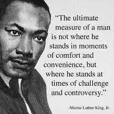 The true measure of a man is not his intelligence or how high he rises in this freak establishment. The Ultimate Measure Of A Man Is Not Where He Stands In Moments Of Comfort And Convenience But Wh Martin Luther King Jr Quotes Martin Luther King Quotes Mlk Jr