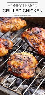 Easy Honey Lemon Grilled Chicken Recipe Chicken Thighs Are Flavored With Homemade Gr Grilled Chicken Recipes Honey Grilled Chicken Best Grilled Chicken Recipe