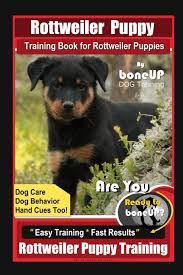 4 things you must do right training your rottweiler puppy doesn't have to be a struggle. Rottweiler Puppy Training Book For Rottweiler Puppies By Boneup Dog Training Dog Care Dog Behavior Hand Cues Too Are You Ready To Bone Up Easy Training Fast Results Rottweiler Puppy Training