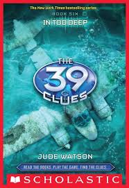 Below is a list of the 39 clues books in order of when they were originally published (as well as in chronological order): The 39 Clues Book 6 In Too Deep Ebook By Jude Watson 9780545292771 Rakuten Kobo United States