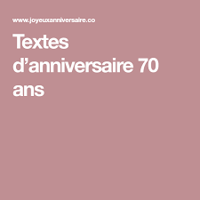 Textes D Anniversaire 70 Ans Anniversaire 70 Ans Texte Anniversaire 70 Ans 90 Ans