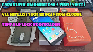 Inilah 4 cara flash xiaomi redmi 4a tanpa pc 100% work. Cara Flash Redmi 5 Plus Tanpa Ubl Mudah