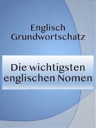 Englisch Grundwortschatz Die Wichtigsten Englischen Nomen Pdf Liste Zum Drucken Englisch Grundwortschatz Englisch Vokabeln Lernen Englisch Lernen