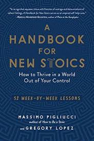 Pdf A Handbook For New Stoics How To Thrive In A World Out Of Your Control 52 Week By Week Lessons Ebook Downl Download Books Free Books Download Good Books