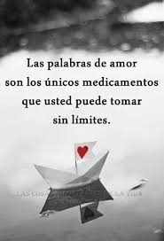 Words Of Love Are The Only Medications That You Can Take Without Limits Palabras De Amor Frases Bonitas Pensamientos Positivos