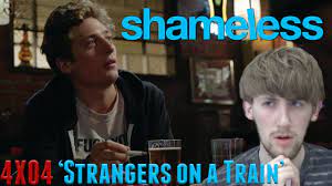 Shameless Season 4 Episode 4 - 'Strangers on a Train' Reaction - YouTube