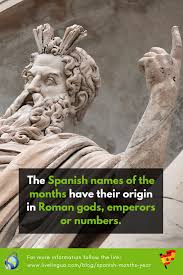The Spanish Names Of The Months Have Their Origin In Roman Gods Emperors Or Numbers Learnspanishforkids Learns Learning Spanish Spanish Months In Spanish