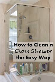 how to clean a glass shower the easy