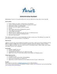 These may include performing tasks by utilizing common computer applications, photocopying, making and receiving calls, and handling requests from guests. Job Description Administrative Assistant Thirst Missions