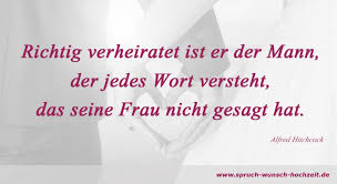 Die sprüche handeln von liebe, ehe, dem brautpaar und glück. Spruche Mit Dem Thema Ehe Und Uber Die Ehe