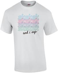 sksksk and i oop - VSCO girl t-shirt | eBay