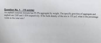 Solved Question No 1 15 Points An Asphalt Concrete Mixt