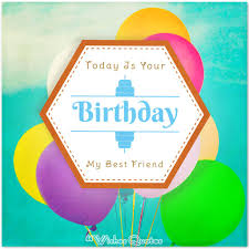 Here is a collection of some great happy birthday quotes for best friends. Birthday Wishes For Your Best Friends By Wishesquotes