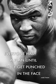 Mike Tyson Everyone Has A Plan Until They Get Punched In The Face Poster New Mike Tyson Quotes Mike Tyson Punch In The Face