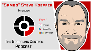Stephen koepfer stunt performer, martial artist, coach, media consultant, filmmaker new york city metropolitan area 500+ connections Episode 122 Sambo Steve Koepfer The Grappling Central Podcast