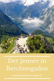 Der Jenner Im Berchtesgadener Land In 2020 Berchtesgadener Alpen Urlaub Bayern Berge In Deutschland