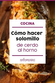 Estas recetas de solomillo al horno pueden ser la solución si estás buscando un plato sabroso y 5. Como Hacer Solomillo De Cerdo Al Horno 3 Recetas Sencillas Y Deliciosas Cerdo Al Horno Solomillo De Cerdo Solomillo Al Horno