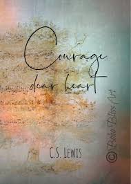 This quote means a lot and is a recurring theme for me. Cs Lewis Quote Courage Dear Heart Choose From 2 Styles Etsy Cs Lewis Quotes Courage Dear Heart Courage Dear Heart Quote