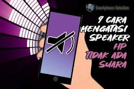  Apakah Hp Tidak Ada Suara Itu Disebabkan Speaker Rusak Belum Tentu Jawabnya Berikut Agar Suara Hp Kamu Yang Hilang Bisa Terdengar Ke Suara Speaker Pengikut